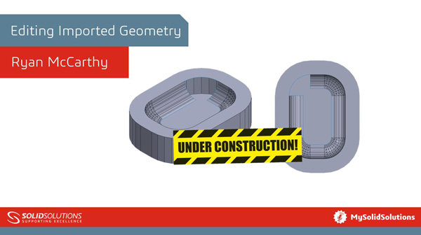 SOLIDWORKS Tutorial Imported Geometry