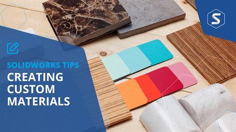 How to Create Custom Materials in SOLIDWORKS