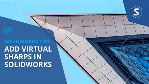 How to Create Virtual Sharps in SOLIDWORKS