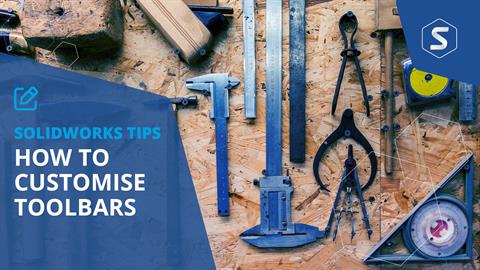 How to Customise SOLIDWORKS Toolbars