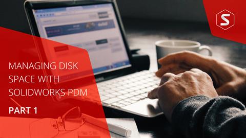 Managing Disk Space with SOLIDWORKS PDM