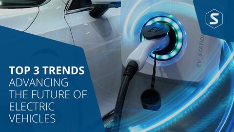 Top 3 Trends Advancing the Future of Electric Vehi