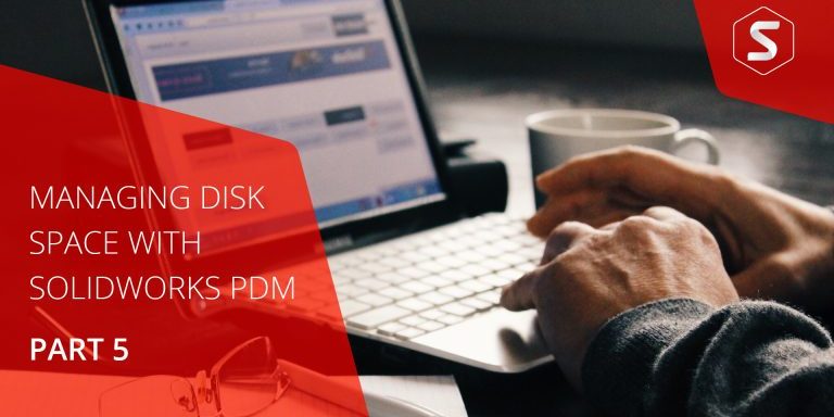Managing-Disk-Space-With-Solidworks-Pdm-Part-5-A